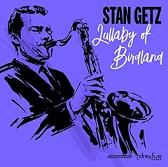 Stan Getz Lullaby of Birdland (CD)
