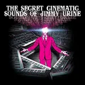 Jimmy Urine The Secret Cinematic Sounds of (CD)