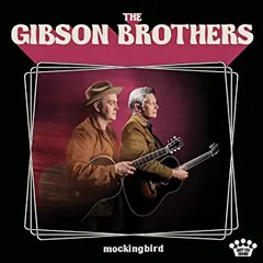 The Gibson Brothers Mockingbird (CD)