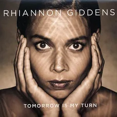 Rhiannon Giddens Tomorrow Is My Turn (CD)