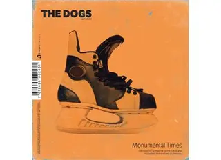 The Dogs / The Windowsill Monumental Times / Someone To... (7")