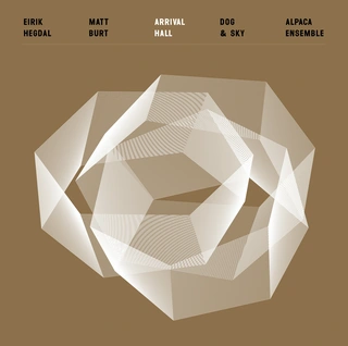 Matt Burt/Eirik Hegdal/Dog &amp; Sky/Alpaca Arrival Hall (2LP)