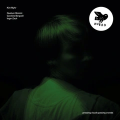 Kim Myhr / Bozzini / Bergvall / Zach Pressing Clouds Passing Crowds (LP)