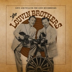 The Louvin Brothers Love &amp; Wealth: The Lost Recordings (2LP)