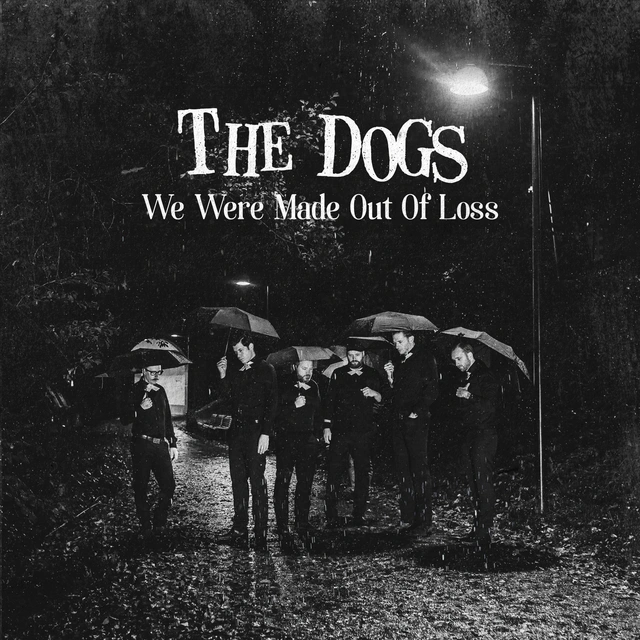 The Dogs We Were Made Out Of Loss (7") 