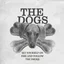 The Dogs Set Yourself On Fire And… (LP )