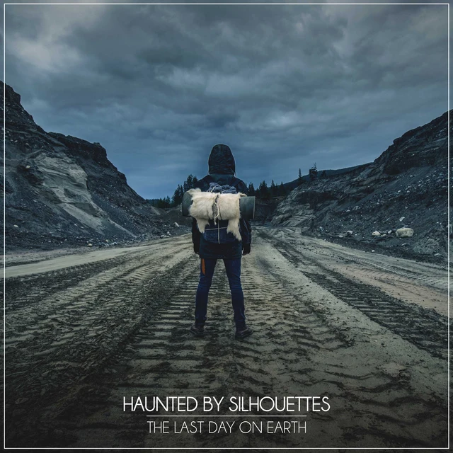 Haunted By Silhouettes The Last Day On Earth (LP) 