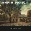 Levi Henriksen &amp; Babylon Badlands Verden Av I Går (LP)