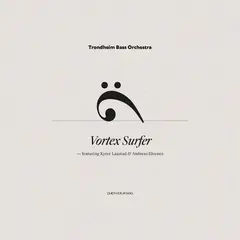 Trondheim Bassorkester Vortex Surfer / True Middle (7")