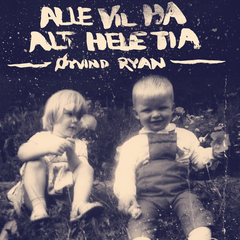 Øyvind Ryan Alle vil ha Alt hele tida (LP)