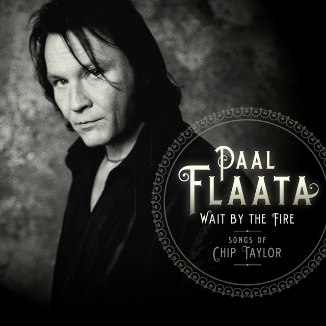 Paal Flaata Wait By The Fire - Chip Taylor (LP) 