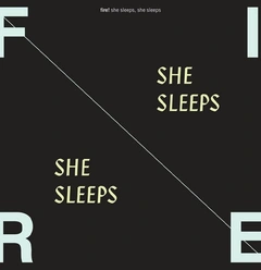 Fire! She Sleeps, She Sleeps (LP)