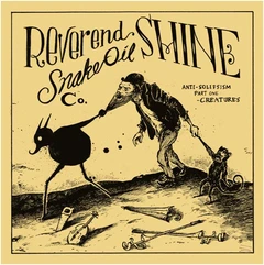 Reverend Shine Snake Oil Co. Anti-Solipsism Pt.1: Creatures (LP)