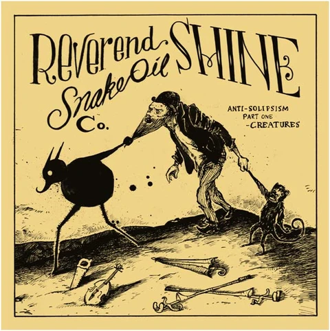Reverend Shine Snake Oil Co. Anti-Solipsism Pt.1: Creatures (LP) 