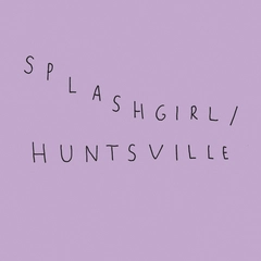 Splashgirl/Huntsville Split (LP)