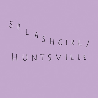 Splashgirl/Huntsville Split (LP)