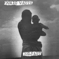 Toxic Waste Belfast (LP)