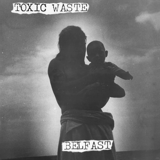 Toxic Waste Belfast (LP) 