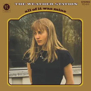 The Weather Station All Of It Was Mine (LP)