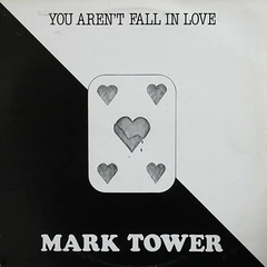 Mark Tower You Aren't Fall In Love (12")
