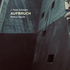 J. Peter Schwalm &amp; Markus Reuter Aufbruch (LP)