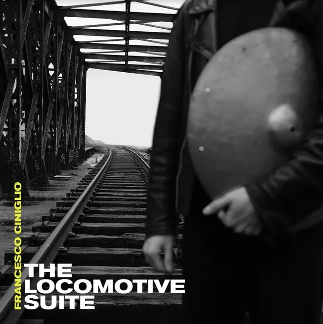 Francisco Ciniglio The Locomotive Suite - LTD (2LP) 