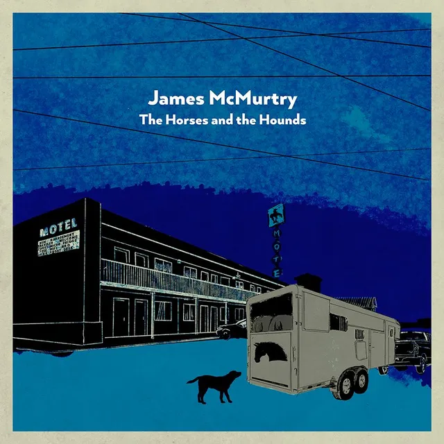 James McMurtry The Horses And The Hounds (LP) 
