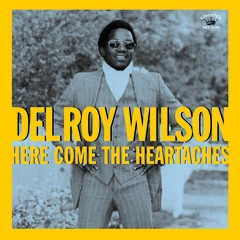 Delroy Wilson Here Come The Heartaches (LP)