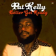 Pat Kelly Better Get Ready (LP)