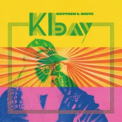 Matthew E. White K Bay (2LP)