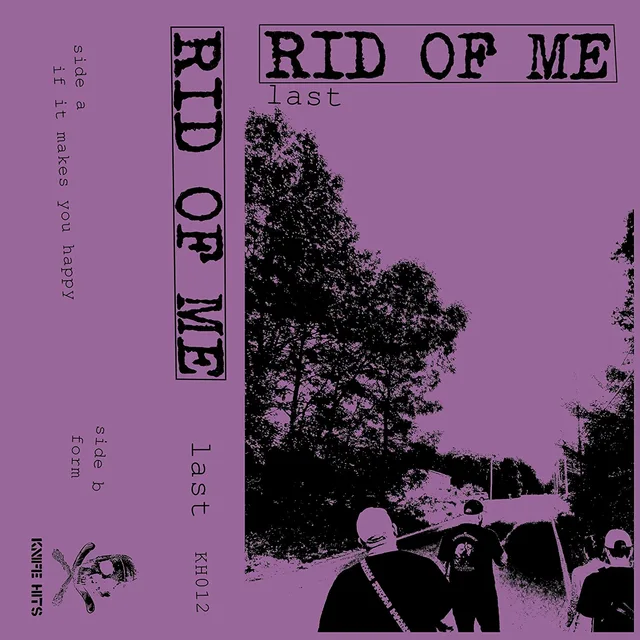 Rid Of Me Last (MC) 