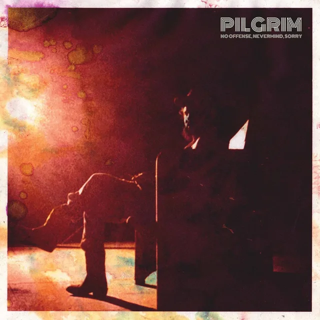 Pilgrim No Offense Nevermind, Sorry (LP) 