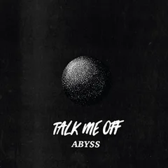Talk Me Off Abysss (10")