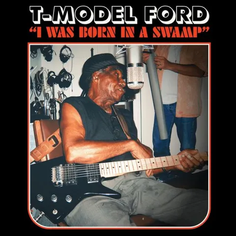 T-Model Ford I Was Born In A Swamp - LTD (LP) 