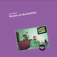 Alex Bleeker Heaven On The Faultline (LP)