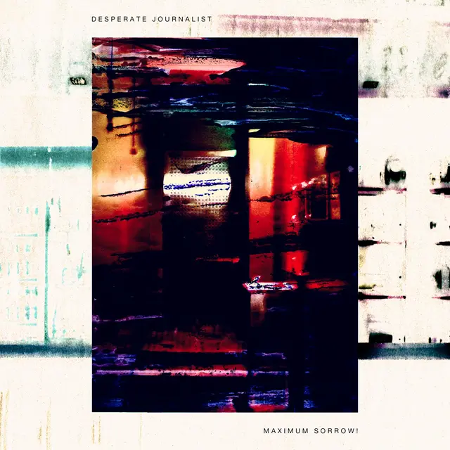 Desperate Journalist Maximum Sorrow! (LP) 