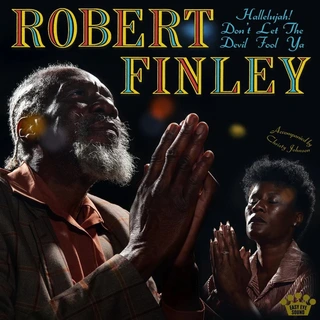 Robert Finley Hallelujah! Don't Let The… - LTD (LP)