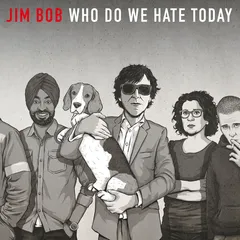 Jim Bob Who Do We Hate Today - LTD (LP)