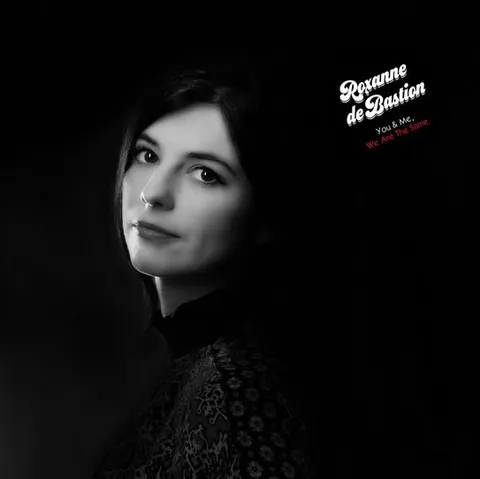 Roxanne De Bastion You & Me We Are The Same (LP) 