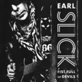 Earl Slick Fist Full Of Devils (2LP+CD)