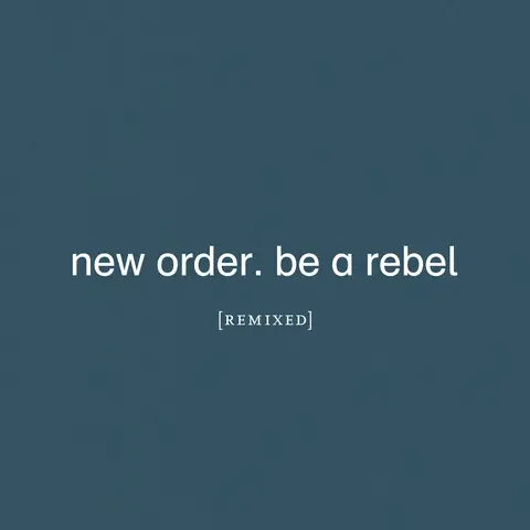 New Order Be A Rebel Remixed (2LP)