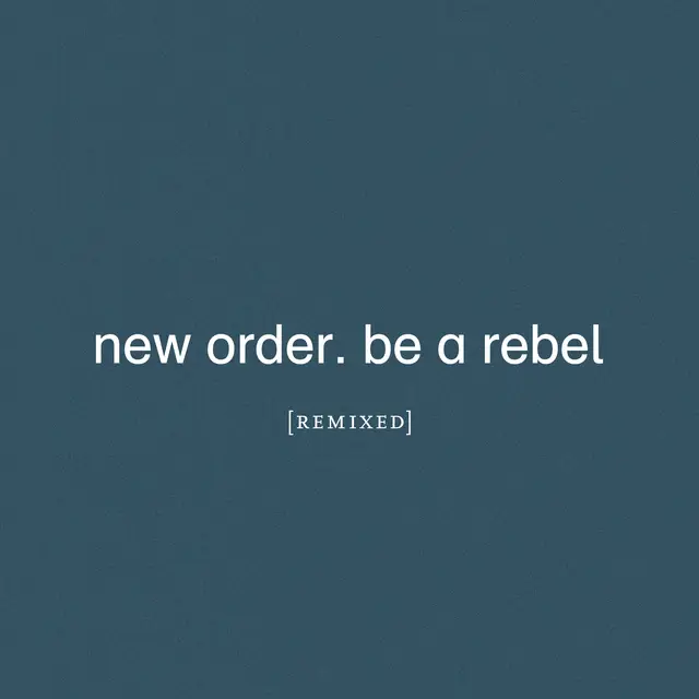 New Order Be A Rebel Remixed (2LP) 