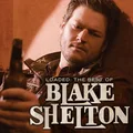 Blake Shelton Loaded: The Best Of Blake Shelton (LP)