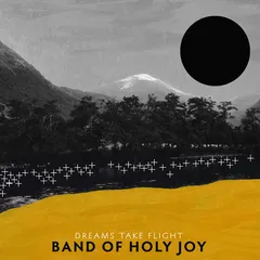 Band Of Holy Joy Dreams Take Flight (LP)