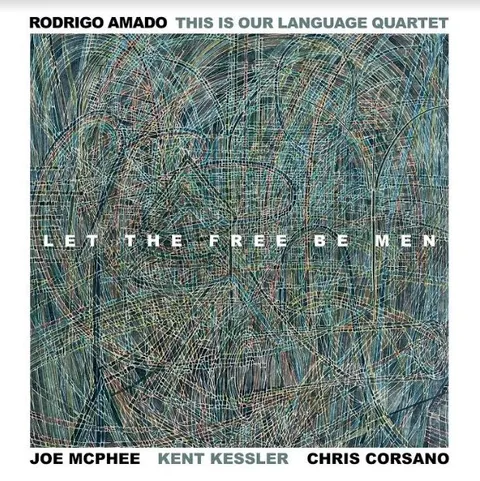 Rodrigo Amado This Is Our Language Qrt Let The Free Men Be (LP) 
