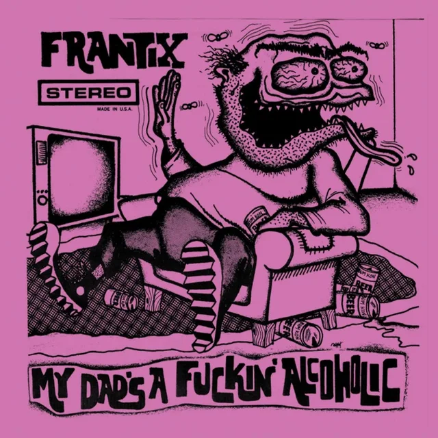 Frantix My Dads A Fuckin Alcoholic (LP) 