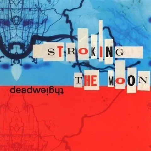 Deadweight Stroking The Moon (LP) 