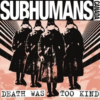 Subhumans Death Was Too Kind (LP)