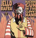 Jello Biafra Machine Gun In The Clown's Hand (3LP)