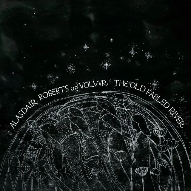Alasdair Roberts Og Völvur The Old Fabled River (LP) 